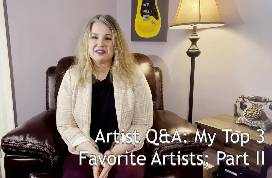 Artist Q&A of the Week: My Top 3 Favorite Artists; Part II